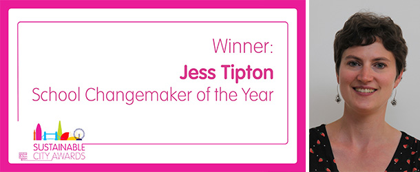 Dr Jess Tipton, winner of Sustainable City Awards' School Changemaker of the Year